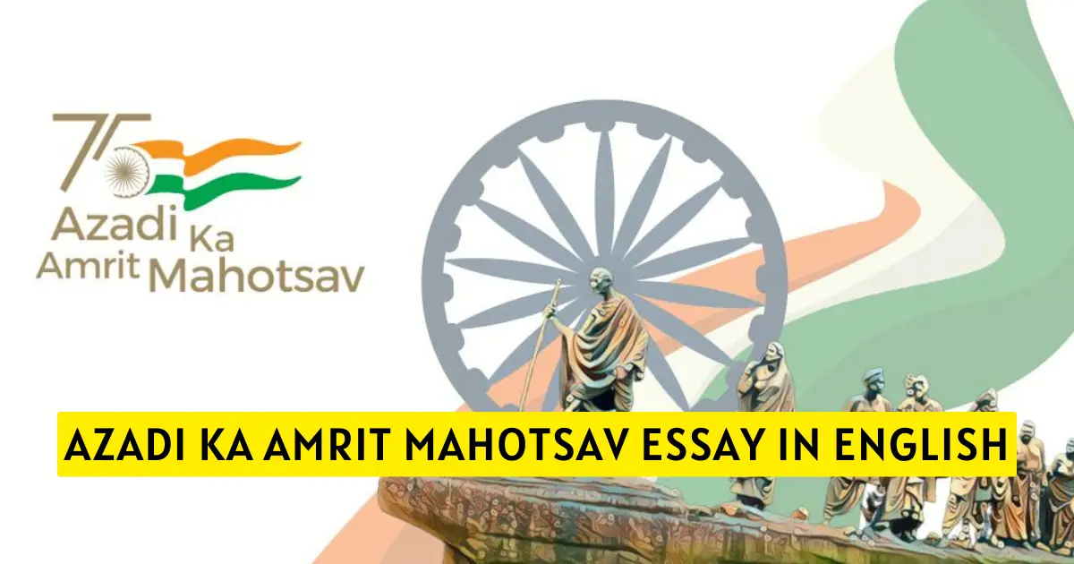 Azadi Ka Amrit Mahotsav Essay In English